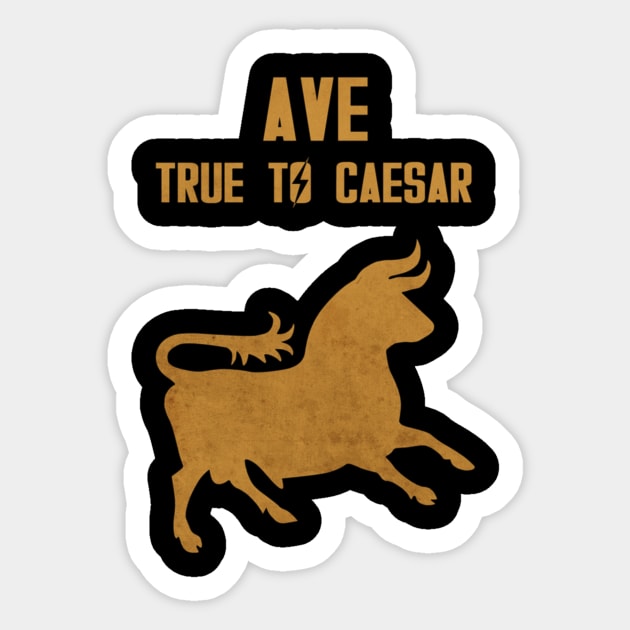 True to Caesar Sticker by selmaeelsharon